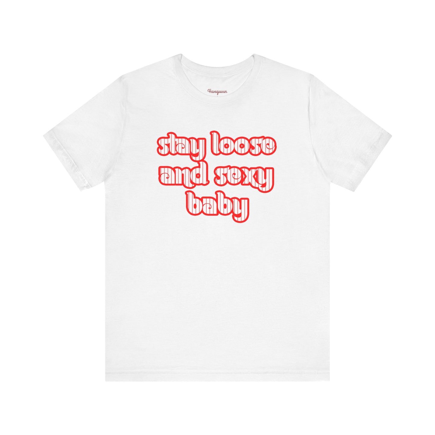 Stay Loose + Sexy!