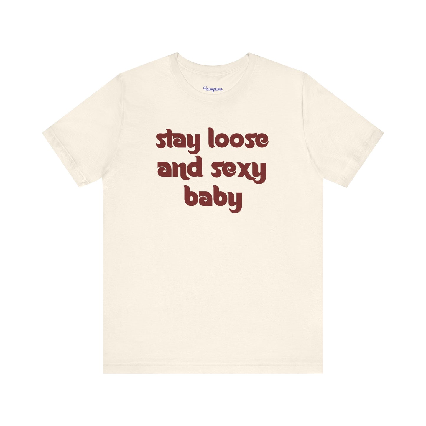 Stay Loose + Sexy!