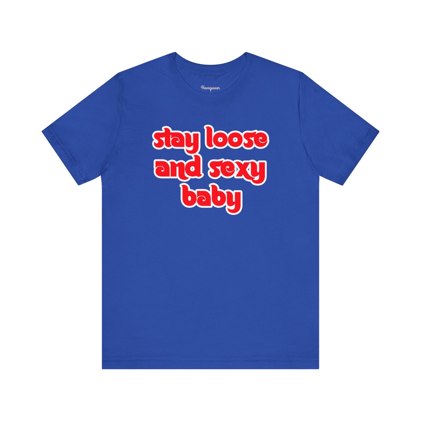 Stay Loose + Sexy!