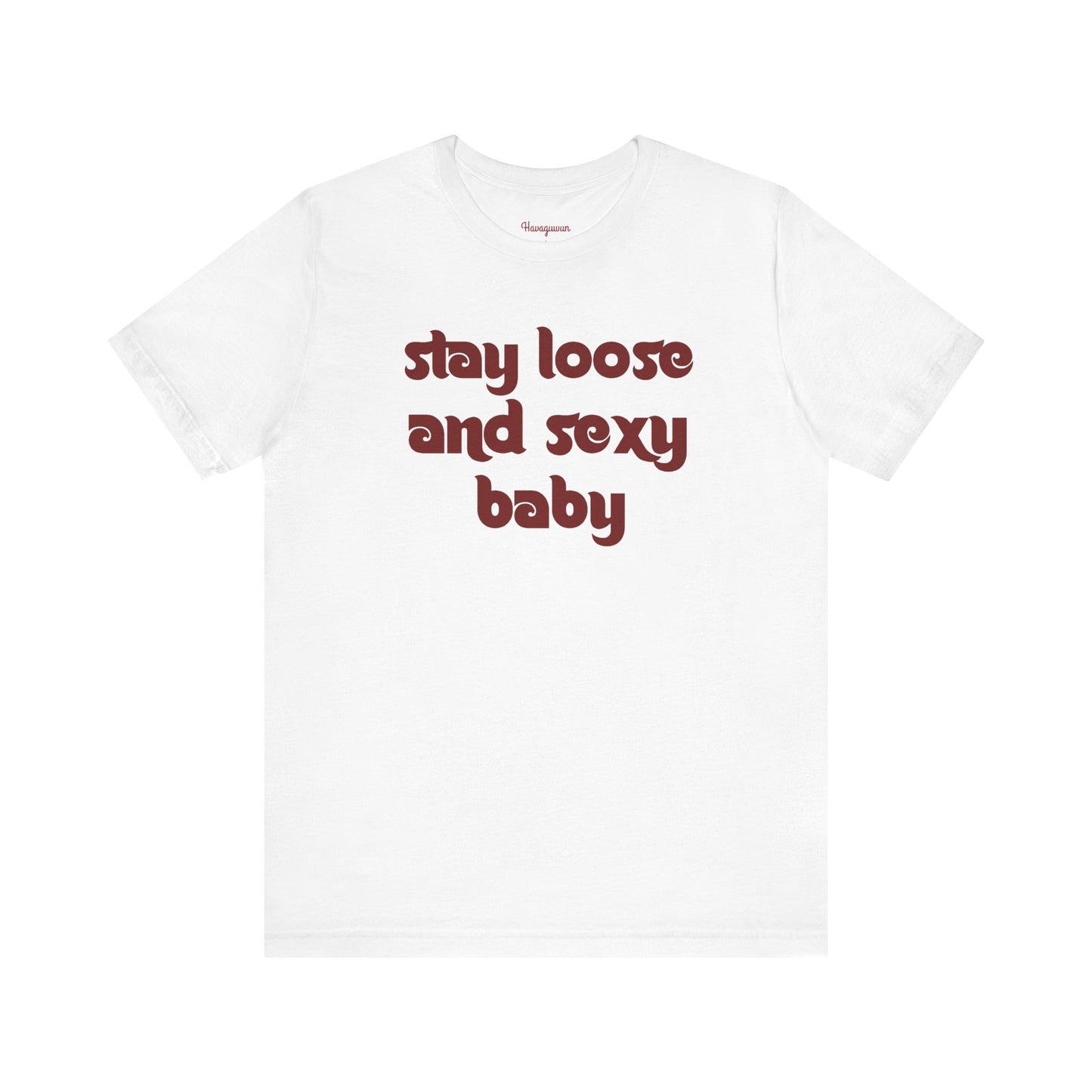 Stay Loose + Sexy!
